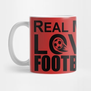 Real Men Love Football Mug